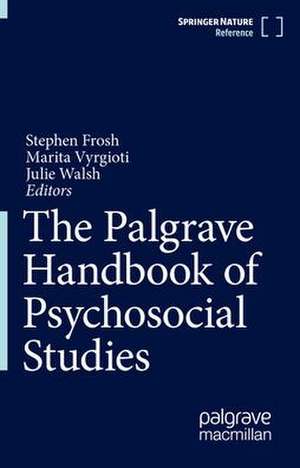 The Palgrave Handbook of Psychosocial Studies de Stephen Frosh