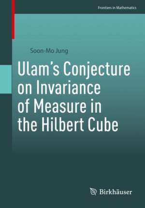 Ulam’s Conjecture on Invariance of Measure in the Hilbert Cube de Soon-Mo Jung