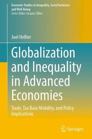 Globalization and Inequality in Advanced Economies: Trade, Tax Base Mobility, and Policy Implications de Joël Hellier