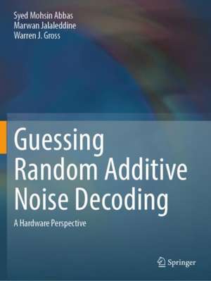 Guessing Random Additive Noise Decoding de Syed Mohsin Abbas