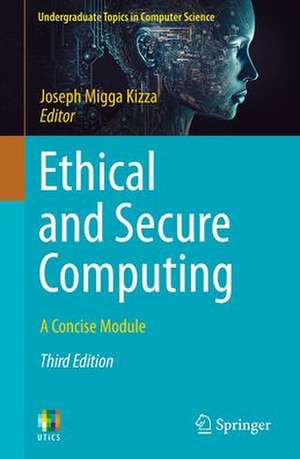 Ethical and Secure Computing: A Concise Module de Joseph Migga Kizza