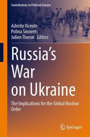 Russia’s War on Ukraine: The Implications for the Global Nuclear Order de Adérito Vicente