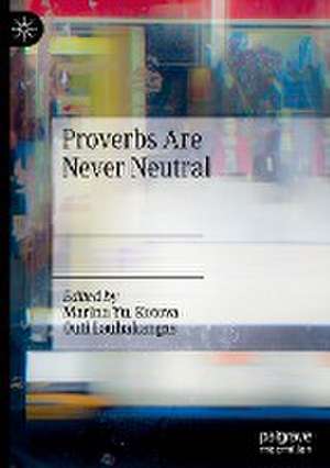 Proverbs Are Never Neutral de Marina Yu. Kotova