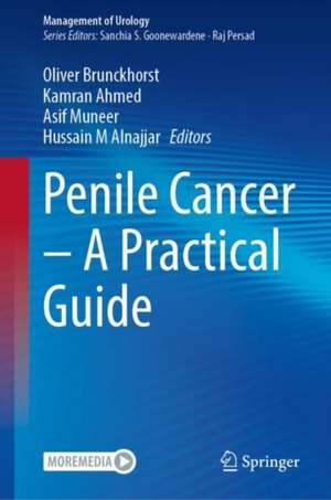 Penile Cancer – A Practical Guide de Oliver Brunckhorst