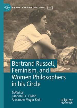 Bertrand Russell, Feminism, and Women Philosophers in his Circle de Landon D. C. Elkind