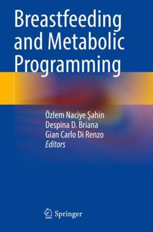 Breastfeeding and Metabolic Programming de Özlem Naciye ¿Ahin