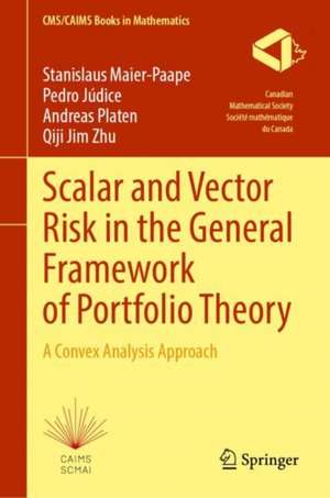 Scalar and Vector Risk in the General Framework of Portfolio Theory: A Convex Analysis Approach de Stanislaus Maier-Paape