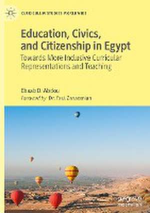 Education, Civics, and Citizenship in Egypt: Towards More Inclusive Curricular Representations and Teaching de Ehaab D. Abdou