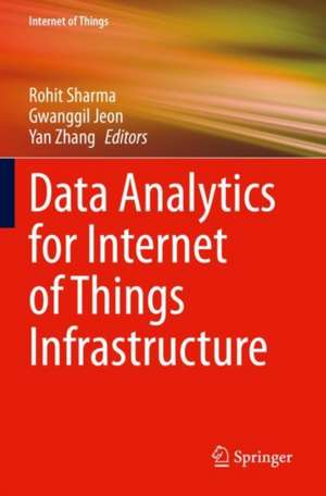 Data Analytics for Internet of Things Infrastructure de Rohit Sharma