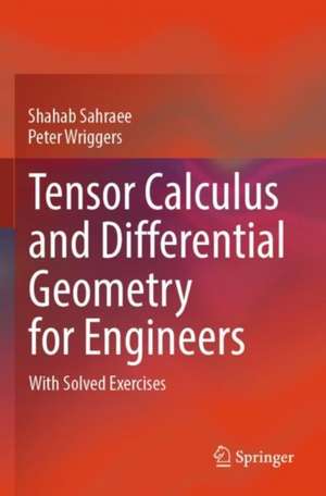 Tensor Calculus and Differential Geometry for Engineers de Shahab Sahraee