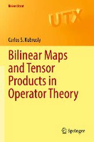 Bilinear Maps and Tensor Products in Operator Theory de Carlos S. Kubrusly