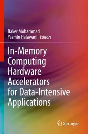 In-Memory Computing Hardware Accelerators for Data-Intensive Applications de Baker Mohammad