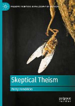 Skeptical Theism de Perry Hendricks