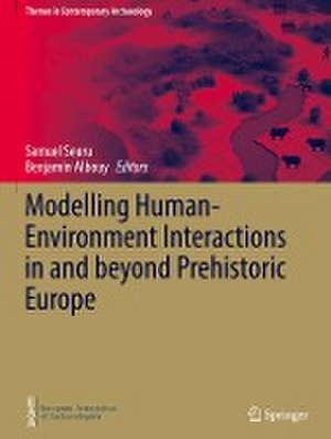 Modelling Human-Environment Interactions in and beyond Prehistoric Europe de Samuel Seuru