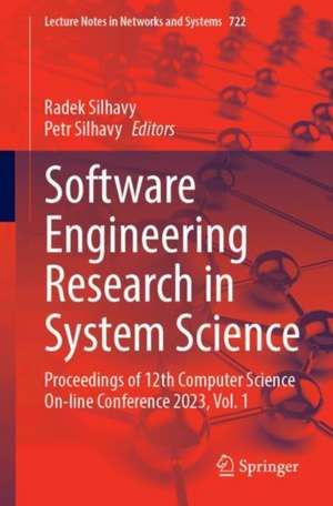 Software Engineering Research in System Science: Proceedings of 12th Computer Science On-line Conference 2023, Volume 1 de Radek Silhavy