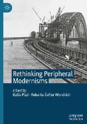 Rethinking Peripheral Modernisms de Katia Pizzi