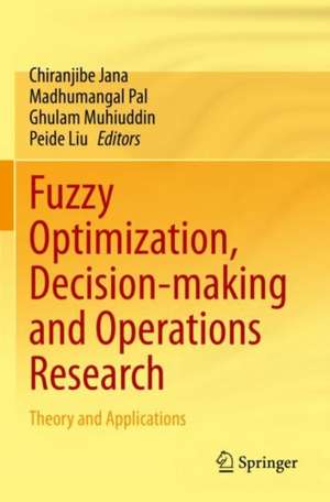 Fuzzy Optimization, Decision-making and Operations Research de Chiranjibe Jana
