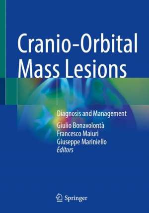 Cranio-Orbital Mass Lesions: Diagnosis and Management de Giulio Bonavolontà