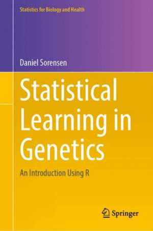 Statistical Learning in Genetics: An Introduction Using R de Daniel Sorensen