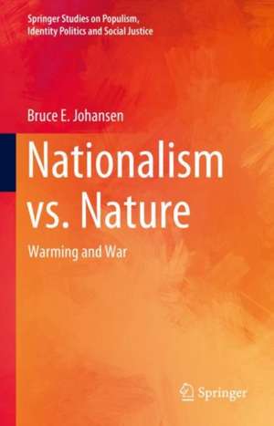 Nationalism vs. Nature: Warming and War de Bruce E. Johansen