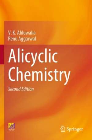 Alicyclic Chemistry de V. K. Ahluwalia