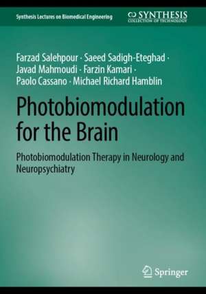 Photobiomodulation for the Brain: Photobiomodulation Therapy in Neurology and Neuropsychiatry de Farzad Salehpour