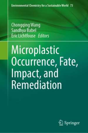 Microplastic Occurrence, Fate, Impact, and Remediation de Chongqing Wang