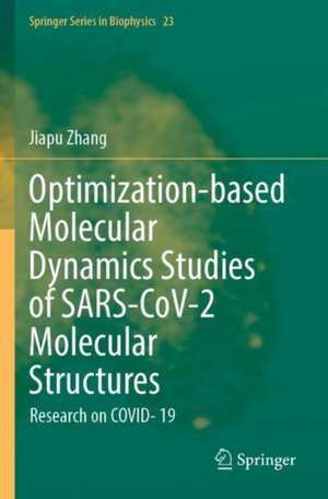 Optimization-based Molecular Dynamics Studies of SARS-CoV-2 Molecular Structures de Jiapu Zhang