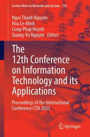 The 12th Conference on Information Technology and Its Applications: Proceedings of the International Conference CITA 2023 de Ngoc Thanh Nguyen