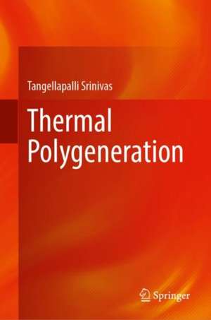 Thermal Polygeneration de Tangellapalli Srinivas