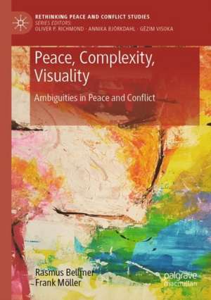 Peace, Complexity, Visuality de Rasmus Bellmer