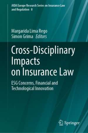 Cross-Disciplinary Impacts on Insurance Law: ESG Concerns, Financial and Technological Innovation de Margarida Lima Rego