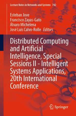 Distributed Computing and Artificial Intelligence, Special Sessions II - Intelligent Systems Applications, 20th International Conference de Esteban Jove