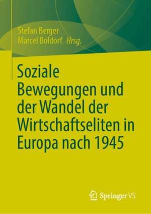 Soziale Bewegungen und der Wandel der Wirtschaftseliten in Europa nach 1945 de Stefan Berger