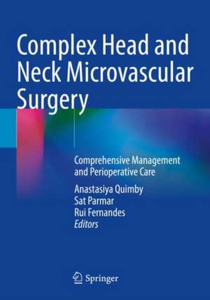 Complex Head and Neck Microvascular Surgery de Anastasiya Quimby