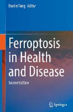 Ferroptosis in Health and Disease de Daolin Tang