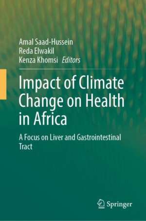 Impact of Climate Change on Health in Africa: A Focus on Liver and Gastrointestinal Tract de Amal Saad-Hussein