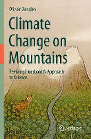 Climate Change on Mountains: Reviving Humboldt’s Approach to Science de Olivier Dangles