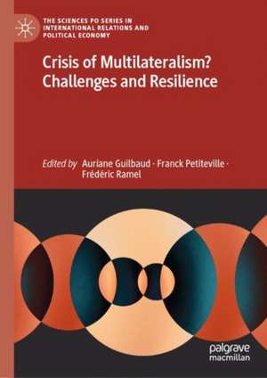 Crisis of Multilateralism? Challenges and Resilience de Auriane Guilbaud