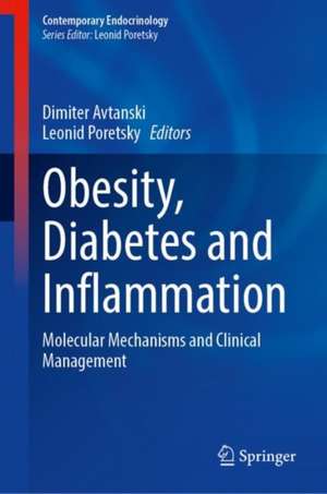 Obesity, Diabetes and Inflammation: Molecular Mechanisms and Clinical Management de Dimiter Avtanski