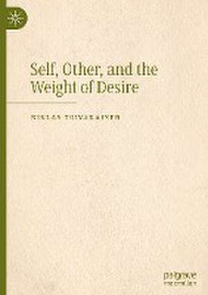 Self, Other, and the Weight of Desire de Niklas Toivakainen