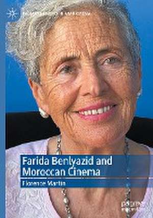 Farida Benlyazid and Moroccan Cinema de Florence Martin