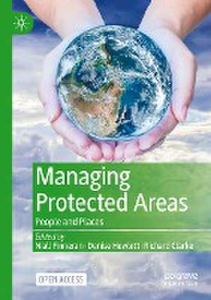 Managing Protected Areas: People and Places de Niall Finneran