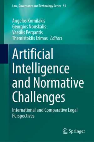 Artificial Intelligence and Normative Challenges: International and Comparative Legal Perspectives de Angelos Kornilakis