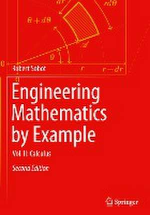 Engineering Mathematics by Example: Vol. II: Calculus de Robert Sobot