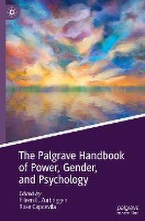 The Palgrave Handbook of Power, Gender, and Psychology de Eileen L. Zurbriggen