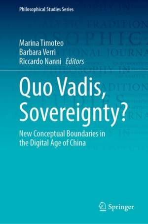 Quo Vadis, Sovereignty?: New Conceptual and Regulatory Boundaries in the Age of Digital China de Marina Timoteo