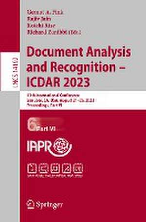 Document Analysis and Recognition - ICDAR 2023: 17th International Conference, San José, CA, USA, August 21–26, 2023, Proceedings, Part VI de Gernot A. Fink