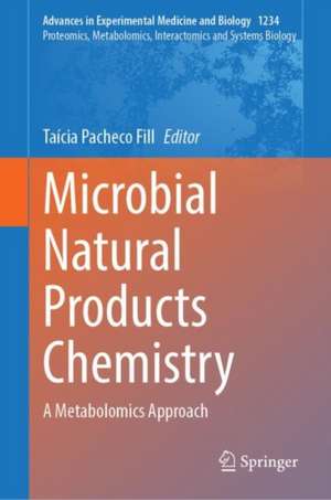 Microbial Natural Products Chemistry: A Metabolomics Approach de Taícia Pacheco Fill