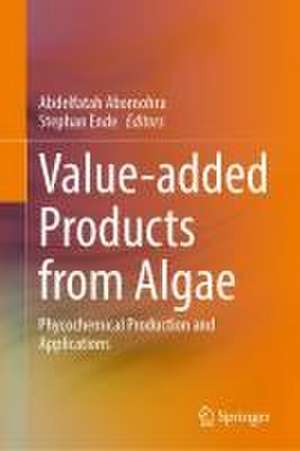 Value-added Products from Algae: Phycochemical Production and Applications de Abdelfatah Abomohra